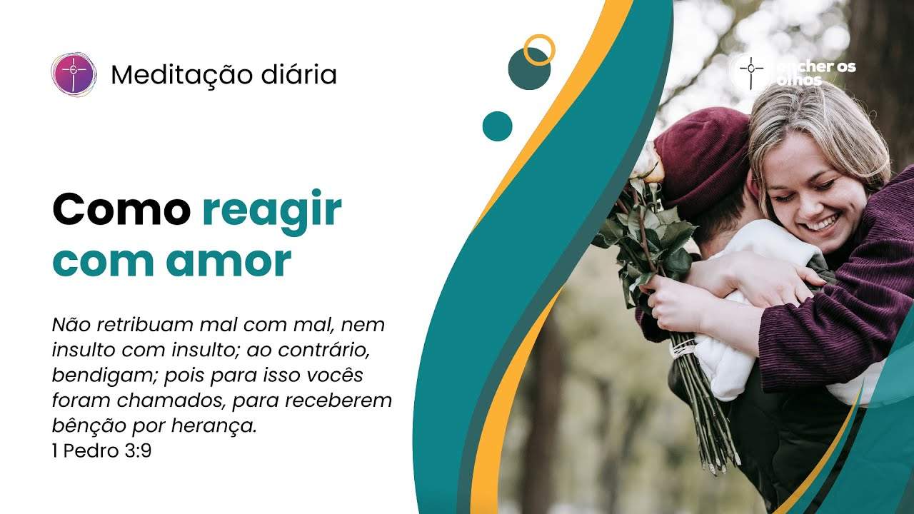 COMO REAGIR COM AMOR MEDITAÇÃO VISLUMBRES DA ETERNIDADE