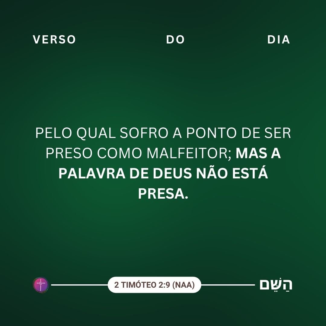 …pelo qual sofro a ponto de ser preso como malfeitor; mas a palavra de Deus não está presa | 2 Timóteo 2:9