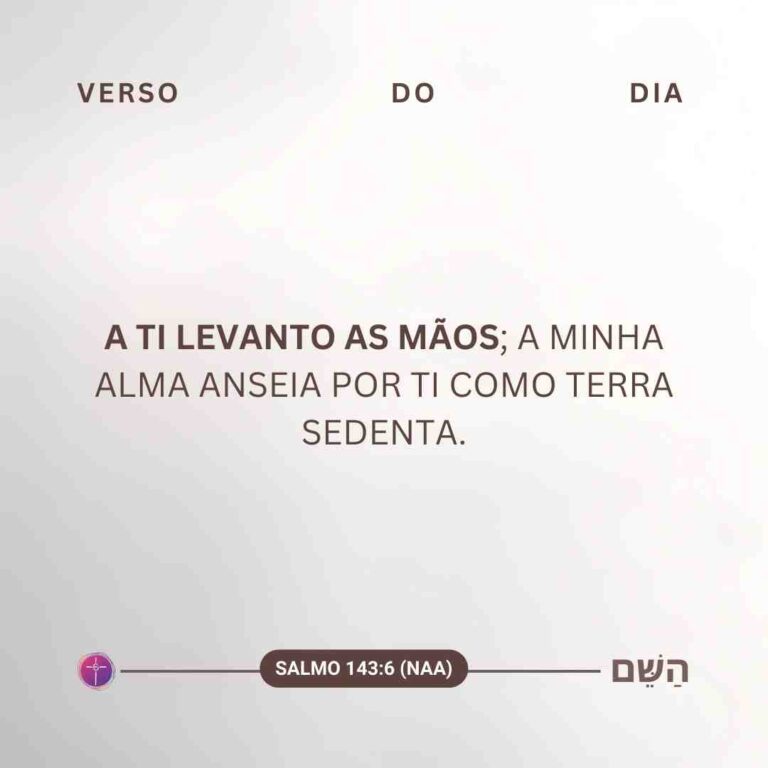 A ti levanto as mãos; a minha alma anseia por ti como terra sedenta. Salmo 143:6. Ministério Encher os Olhos.