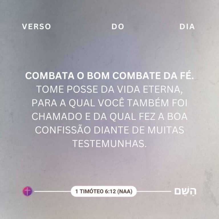 Combata o bom combate da fé. Tome posse da vida eterna, para a qual você também foi chamado e da qual fez a boa confissão diante de muitas testemunhas. 1 Timóteo 6:12
