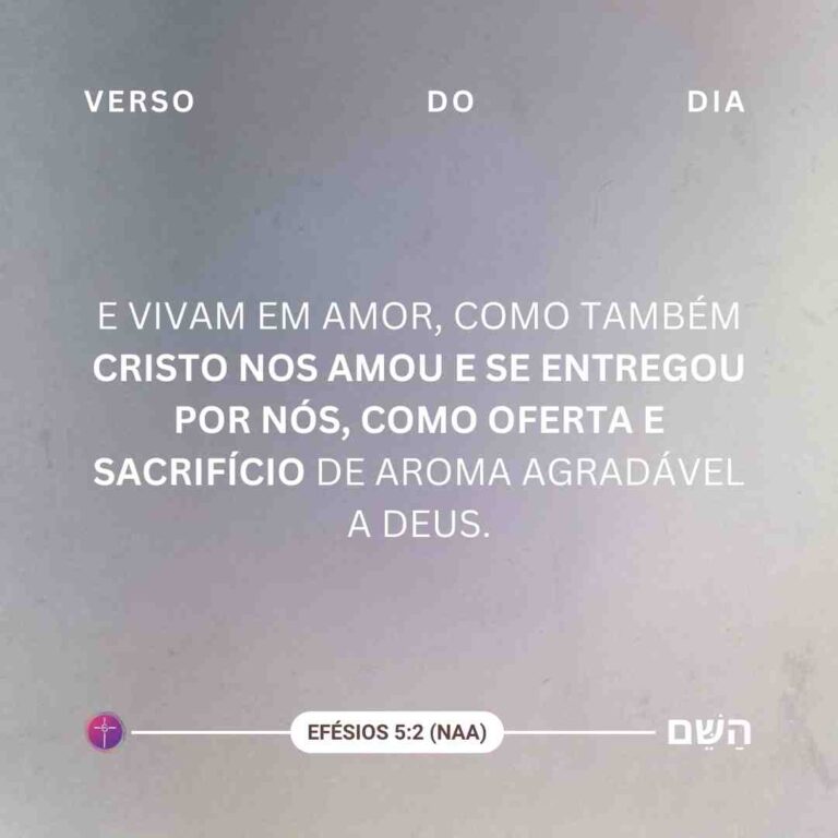E vivam em amor, como também Cristo nos amou e se entregou por nós, como oferta e sacrifício de aroma agradável a Deus. Efésios 5:2