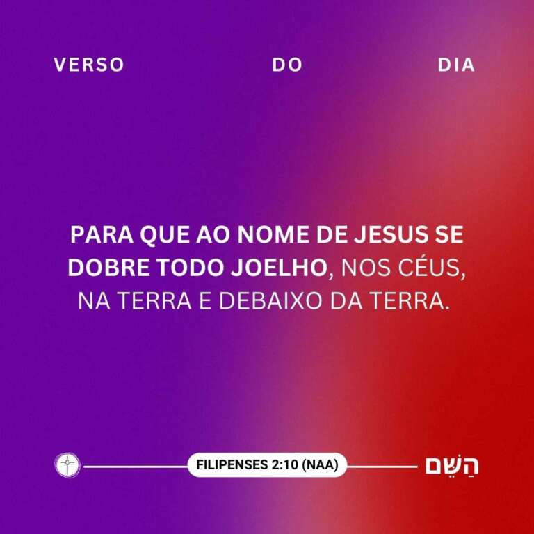 Para que ao nome de Jesus se dobre todo joelho, nos céus, na terra e debaixo da terra. Filipenses 2:10
