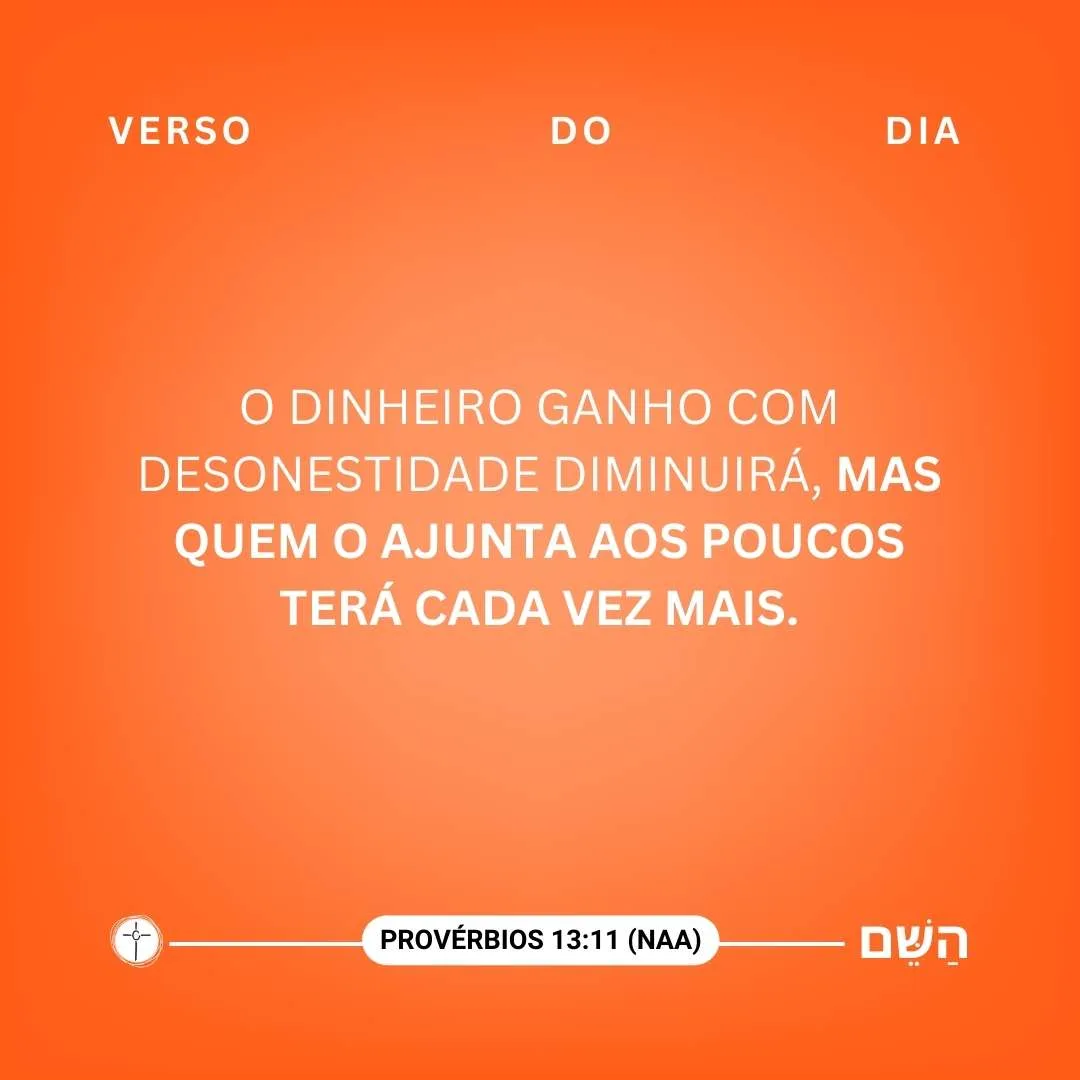 O dinheiro ganho com desonestidade diminuirá, mas quem o ajunta aos poucos terá cada vez mais. Provérbios 13:11