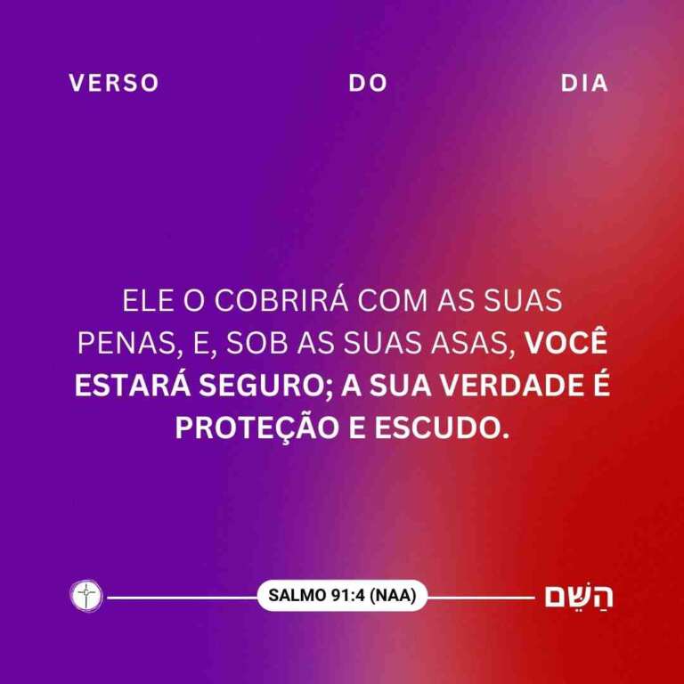 Ele o cobrirá com as suas penas, e, sob as suas asas, você estará seguro; a sua verdade é proteção e escudo. Salmo 91:4